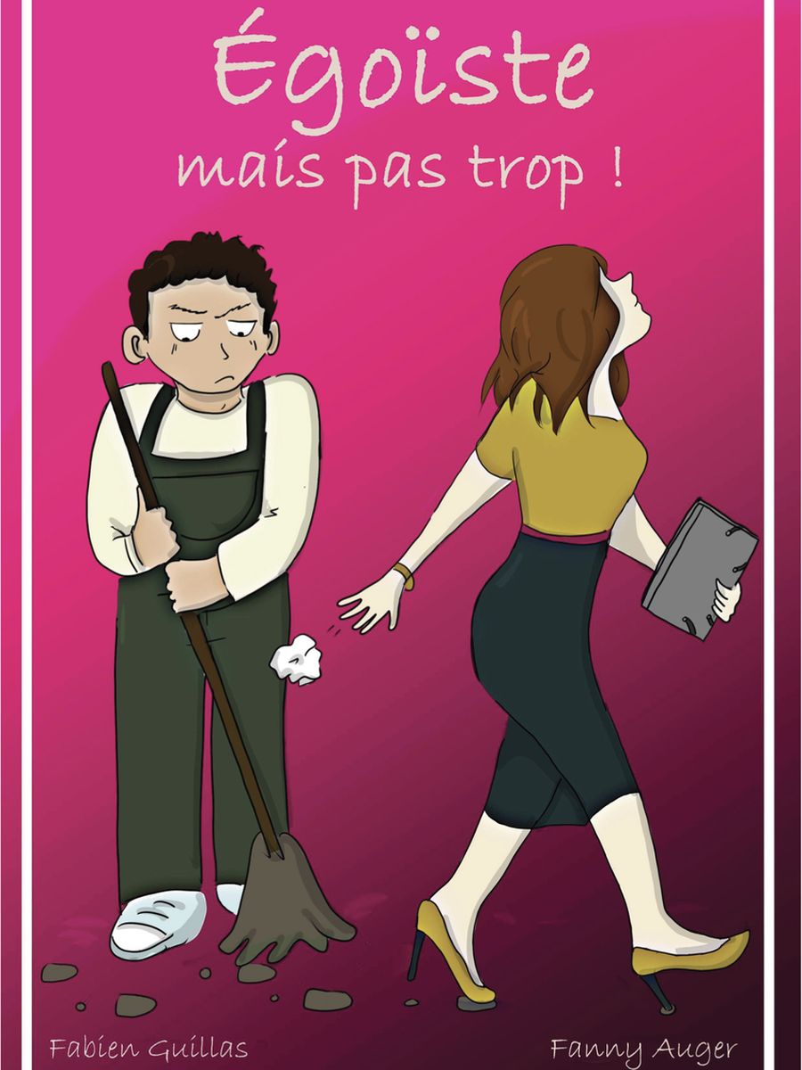 ÈGOÏSTE  Mais pas trop !