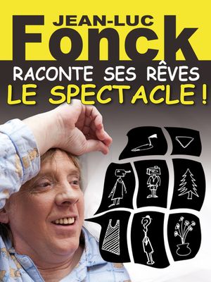 Jean-Luc FONCK raconte ses rêves… 